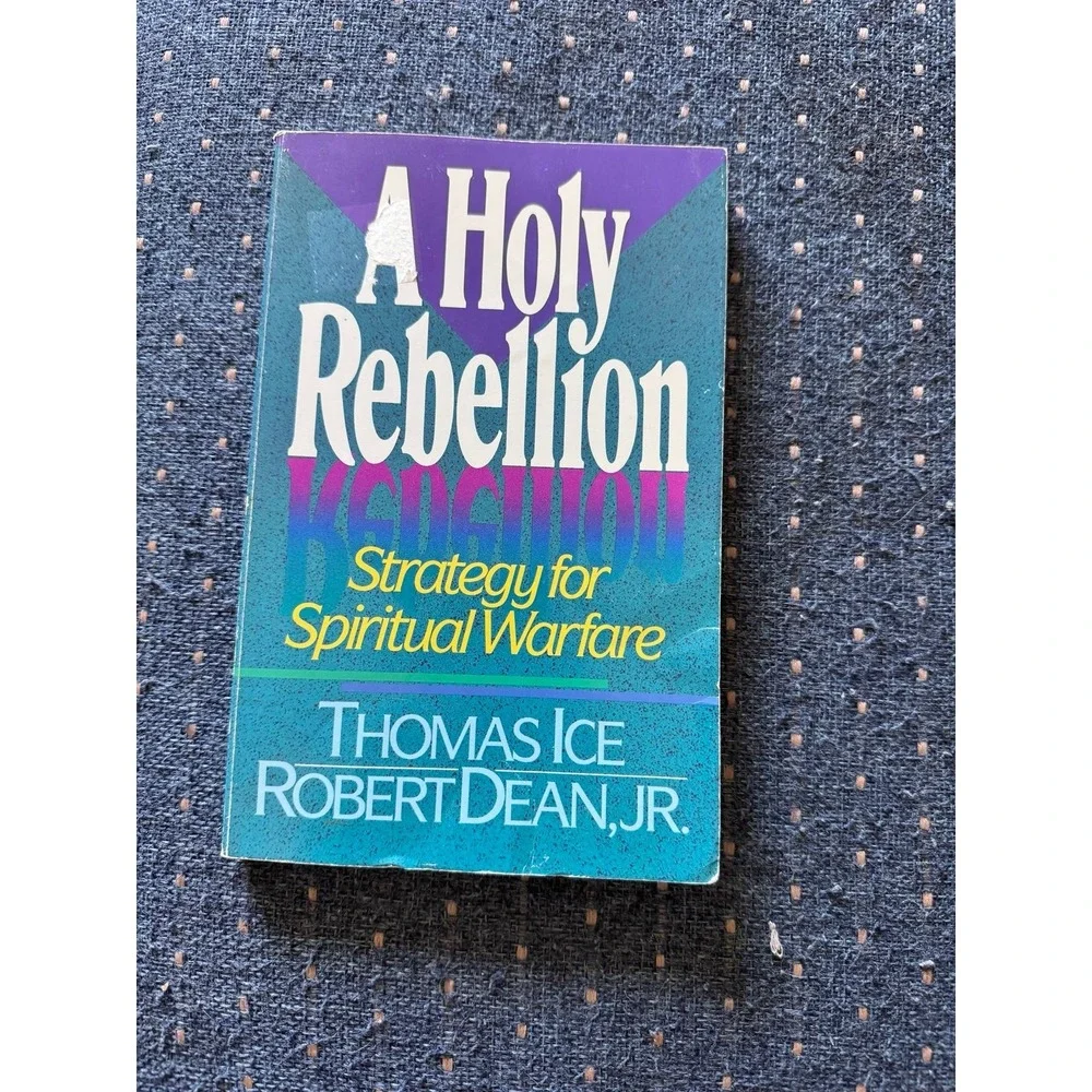 A Holy Rebellion: Strategy for Spiritual Warfare
